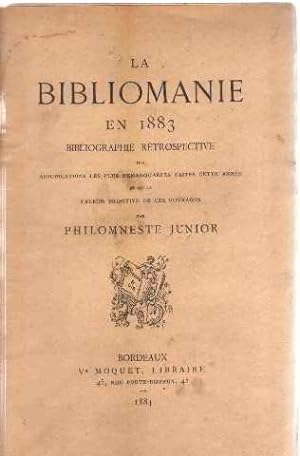 La bibliomanie en 1883/ bibliographie retrospective des adjudications les plus remarquables faite...