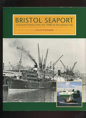 Bristol Seaport: a Pictorial History from the 1950s to the Present Day