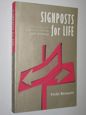 Signposts For Life : Strategies For Effective Living And Working