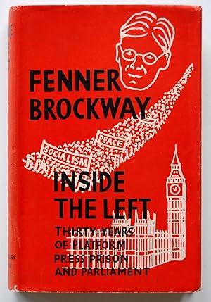 Inside the Left: Thirty Years of Platform, Press, Prison and Parliament