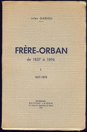Frère-Orban de 1857 à 1896. Tome I : 1857 -1878