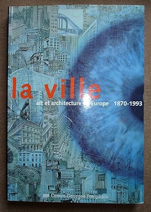 LA VILLE ART ET ARCHITECTURE EUROPE 1870- 1993