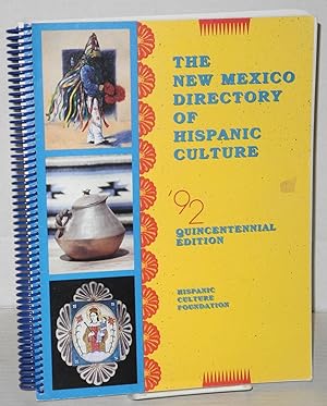 New Mexico directory of Hispanic Culture; 1992 Quincentennial edition, Hispanic Culture Foundation