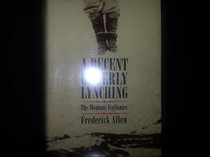 A Decent Orderly Lynching: The Montana Vigilantes * S I G N E D * // FIRST EDITION //