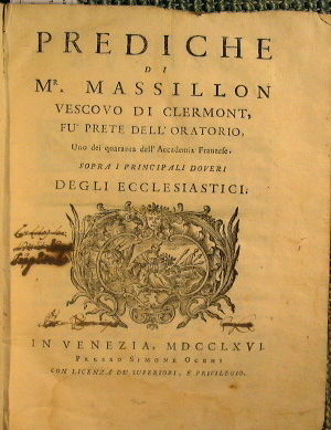 Prediche di Mr. Massillon vescovo di Clermont, fu prete dell'oratorio, uno dei quaranta dell'Acca...