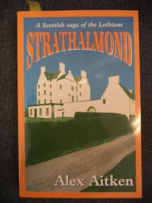 Strathalmond : A Scottish Saga of the Lothians