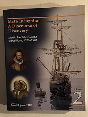 Meta Incognita : A Discourse of Discovery; Martin Frobisher's Arctic Expeditions, 1576-1578. Volu...