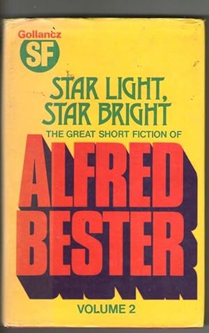 Star Light, Star Bright - The Great Short Fiction of Alfred Bester - Volume II