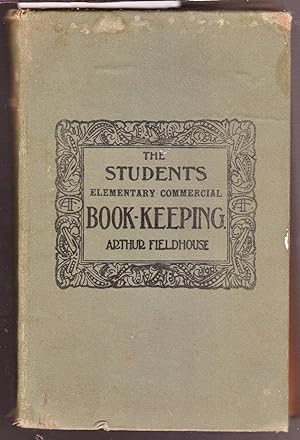 The Students Elementary Commercial Book-Keeping - Accounting and Banking