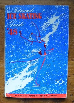 National Ice Skating Guide '48. The Complete Reference Book of Skating.