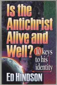Is the Antichrist Alive and Well? 10 Keys to His Identity SIGNED