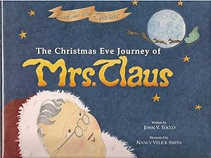 The Christmas Eve Journey of Mrs. Claus-signed By Illustrator