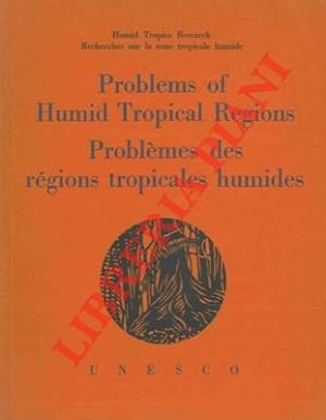 Problems of humid tropical regions. Problèmes des région tropicales humides.