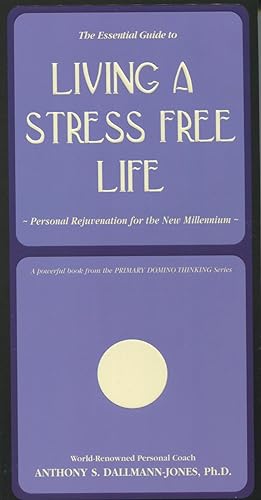 The Essential Guide to Living a Stress Free Life: Personal Rejuvenation for the New Millennium