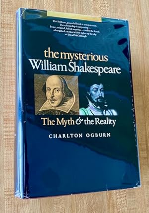The Mysterious William Shakespeare: The Myth and the Reality