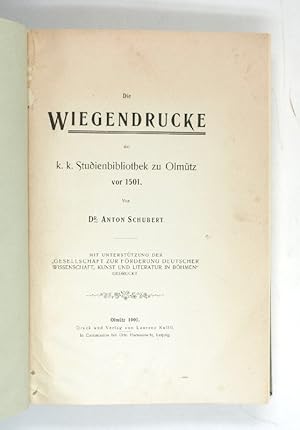 Die Wiegendrucke der k. k. Studienbibliothek zu Olmütz vor 1501.