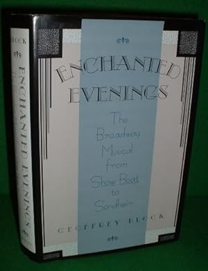 ENCHANTED EVENINGS the Broadway Musical from Show Boat to Sondheim