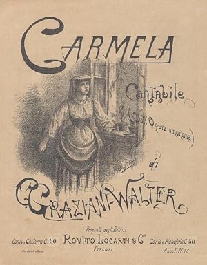 Carmela - Cantabile - (Dall'Opera Omonima). Romanza di C. Graziani Walter Grafica O. Puccioni