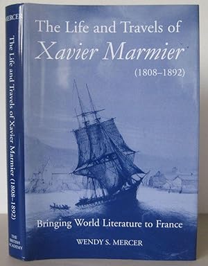 The Life and Travels of Xavier Marmier (1808-1892): Bringing World Literature to France.