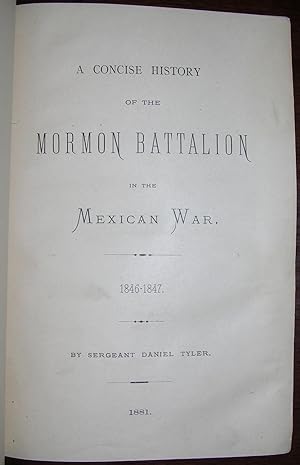 A Concise History of the Mormon Battalion in the Mexican War, 1846-1847.