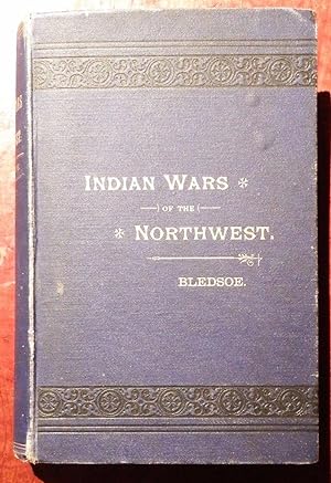 Indian Wars of the Northwest. A California Sketch.