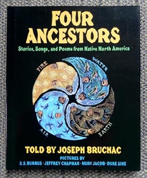 FOUR ANCESTORS: STORIES, SONGS, AND POEMS FROM NATIVE NORTH AMERICA.