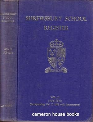 Shrewsbury School Register. Vol.II. 1908 to 1958 (Incorporating Vol.II 1908-1928 with Amendments).
