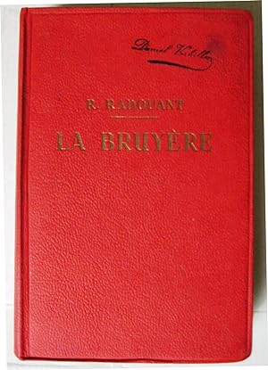 La Bruyère ; Avec introduction, bibliographies, notes, grammaire, lexique et illustrations docume...