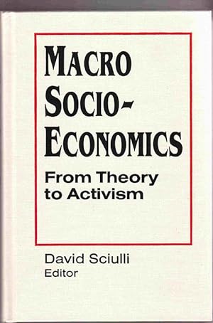 Macro Socio-Economics: From Theory to Activism