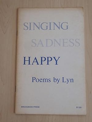 Singing Sadness Happy, Poems by Lyn