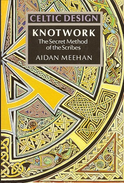 Celtic Design: Knotwork : The Secret Method of the Scribes