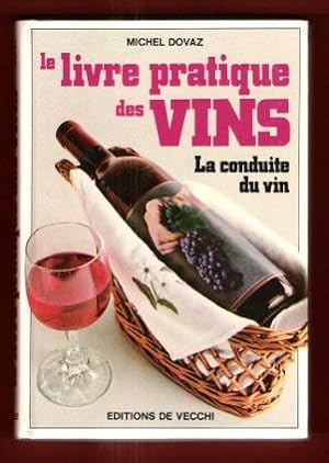Le Livre Pratique des Vins ; La Conduite Du Vin