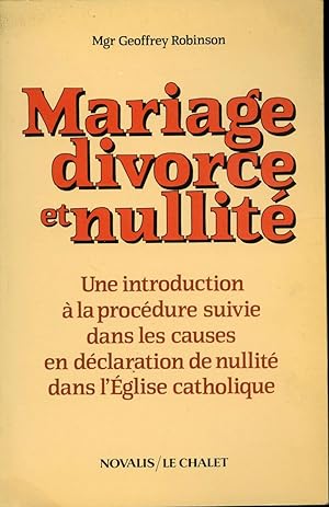 Mariage Divorce et nullité - Une Introduction à La Procédure Suivie Dans Les causes De déclaratio...