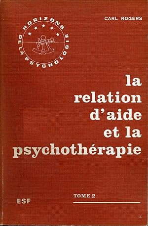 La relation d'aide et la psychothérapie tome 2