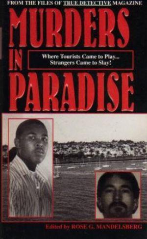 MURDERS IN PARADISE Where Tourists Came to Play.Strangers Came to Slay!