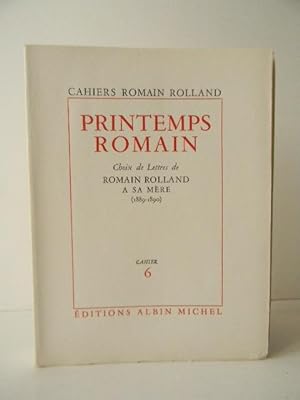 PRINTEMPS ROMAIN. Choix de lettres de Romain Rolland à sa mère (1889-1890).
