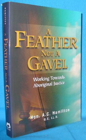 A Feather Not a Gavel: Working Towards Aboriginal Justice