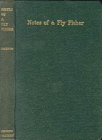 NOTES OF A FLY FISHER: An Attempt at a Grammar of the Art