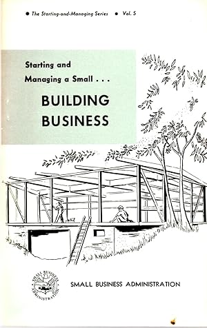 Starting and Managing a Small Building Business