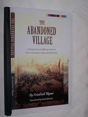 The Abandoned Village: A Living Story Of Suffering And Love From Germany's Most Sorrowful Time