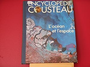 Encyclopedie Cousteau : L'ocean et L'espace.