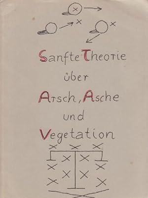 SANFTE THEORIE UBER ARSCH, ASCHE UND VEGETATION