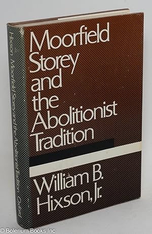 Moorfield Storey and the abolitionist tradition