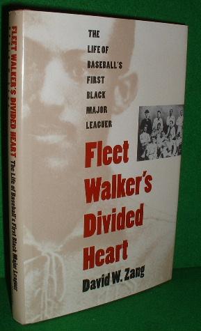 FLEET WALKER'S DIVIDED HEART The Life of Baseball's First Black Major Leaguer [ 1880's - Moses Fl...