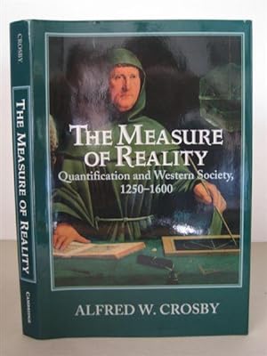 The Measure of Reality: Quantification and Western Society 1250-1600.