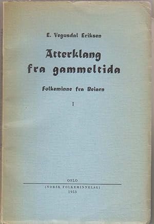 Atterklang Fra Gammeltida: Folkeminne Fra Beiarn I