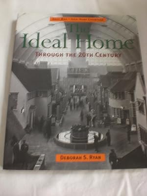 The Ideal Home Through the 20th Century