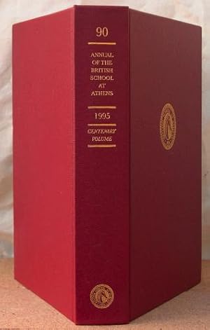 The Annual of the British School at Athens No 90 1995 Centenary Volume