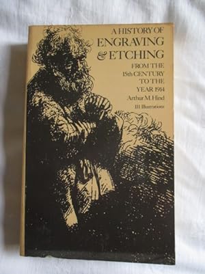 History of Engraving and Etching : From the 15th Century to the Year 1914