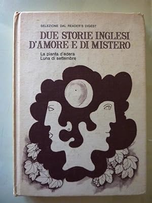 "Selezione del Reader's Digest DUE STORIE INGLESI D'AMORE E MISTERO: LA PIANTA DI EDERA, LUNA A S...